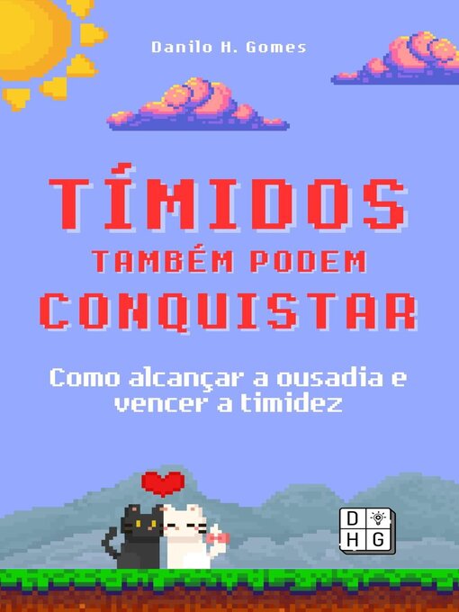 Title details for Tímidos Também Podem Conquistar by Danilo H. Gomes - Available